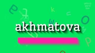 AKHMATOVA - HOW TO PRONOUNCE AKHMATOVA? #akhmatova