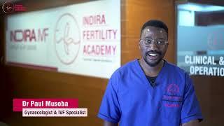 "Dr. Paul Musoba's Journey: 3-Month Fellowship in Reproductive Medicine at Indira Fertility Academy"