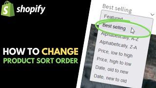 Shopify: How to Customize Product Sort Order // Change Default Sort by "Best Selling"