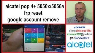 alcatel pop 4+ 5056x-5056a frp reset google account remove