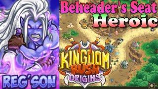 Kingdom rush origins hd - scaunul decapitatorului eroic (nivel 20) reg'son erou