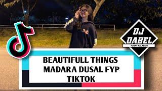 DJ BEAUTIFUL THINGS X MADARA DUSAL FYP - DJ DABEL (FUNKY KALABAHI) ️