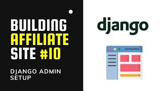 Migrate Django DB & SETUP Django Admin | Building Affiliate Website #10