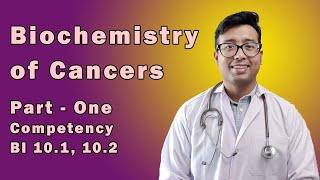 Biochemistry of Cancers : Competency BI 10.1 10.2 Part One