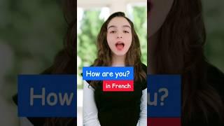 "How are you " in French 