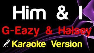  G-Eazy & Halsey - Him & I Karaoke Lyrics - King Of Karaoke