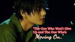 "The One Who Won’t Give Up and The One Who’s Moving On..."|  Taeokook ff | Top Taehyung