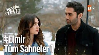 Elif ve Emir Tüm Sahneler #1 | Adı Sevgi Özel Kolaj