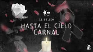 Hasta el cielo carnal _Departe del cholito - El beliko