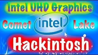 DESKTOP & MOBILE COMET LAKE 10GEN INTEL UHD GRAPHICS / HACKINTOSH!!!