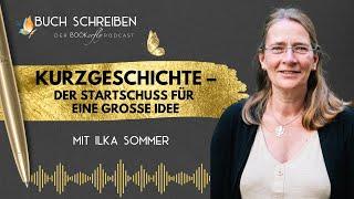 Buch schreiben: Kurzgeschichte – Der Startschuss für eine große Idee - Schreibtipps von Ilka Sommer