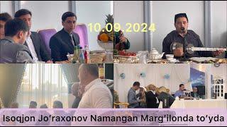 Isoqjon Jo’raxonov Marg’ilonda va Namanganda to’y xizmatidan 10.09.2024