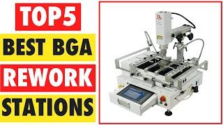 Top 5 Best BGA Rework Stations In 2025