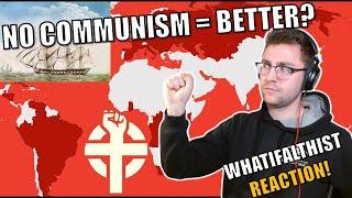 What if Communism Never Existed - Whatifalthist Reaction