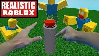 Realistic Roblox - DO NOT PRESS THE BIG RED BUTTON IN ROBLOX