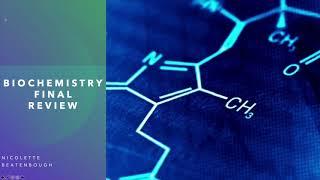 Biochemistry Final Review