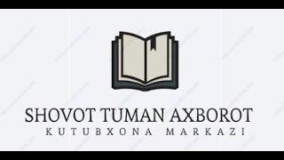 Shovot tuman axborot  kutubxona markazi