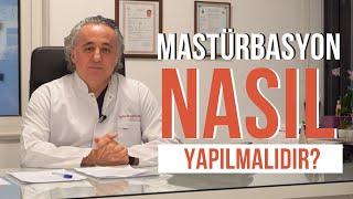 Op. Dr. Murad Çeltik I Mastürbasyon Nasıl Yapılmalıdır?