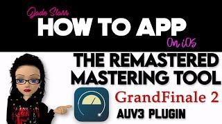 The Remastered Mastering Tool Grand Finale 2 on iOS - How To App on iOS! - EP 745 S11