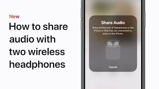 How to share audio with two sets of wireless headphones – Apple Support