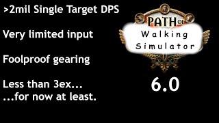 Path of Walking Simulator v6.0 - Best single target yet