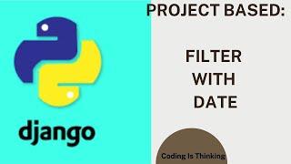 How to Filter With Date  | Python and Django || English