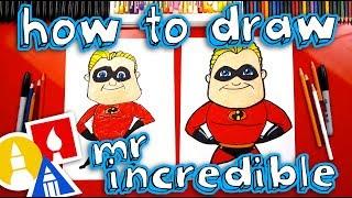 How To Draw Mr. Incredible From Incredibles 2