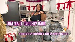 $300 WALMART GROCERY HAUL| HEALTHIER SNACKS?| PACK MY LUNCH BAG WITH ME| COOKING W/ MY GOD DAUGHTER