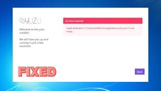 HOW TO FIX AN ERROR OCCURRED-YUZU EMULATOR INSTALL DESTINATION IN NOT EMPTY ERROR IN WINDOWS
