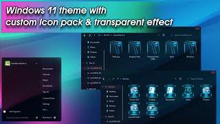 Windows 11 theme with custom Icon pack and transparent effect /2022