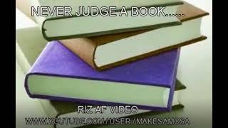 NEVER JUDGE A BOOK ............ - RIZ-AF VIDEO