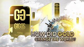 How did gold change the world? I GIG-OS