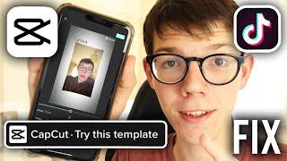 How To Fix CapCut Template Not Showing In TikTok - Full Guide