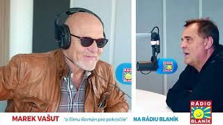 Marek Vašut na Rádiu BLANÍK (o filmu ROMÁN PRO POKROČILÉ)