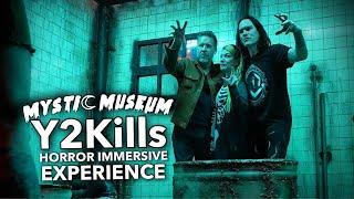 The Mystic Museum - Y2Kills A Horror Immersive Experience   4K