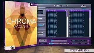 Chroma Acoustic - New Library for Stylus RMX