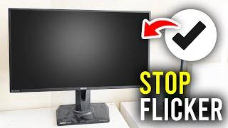 How To Fix Monitor Flickering - Full Guide