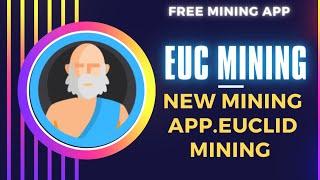 Euclid mining app.New mining app.Mining EUC coin daily.Mining app 2023.