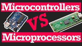 The Differences between Microprocessors and Microcontrollers (the basics and familiar examples).