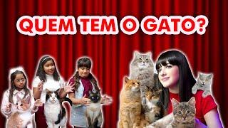 QUEM TEM O GATO?