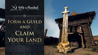 Life Is Feudal: MMO - How To Form A Guild And Claim Your Land (Official)