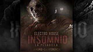 ELECTRO HOUSE  INSOMNIO LA PESADILLA  DJ KUKO