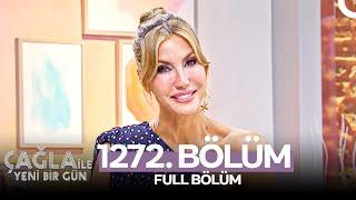 Çağla ile Yeni Bir Gün 1272. Bölüm