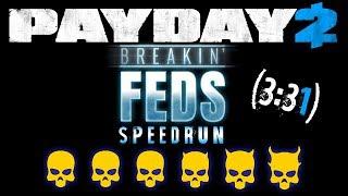 PAYDAY 2 | Breakin' Feds Speedrun (3:31) | Death Sentence | HOW TO LOSE TIME LIKE A PRO!