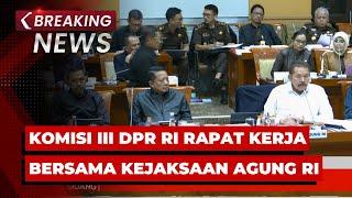 BREAKING NEWS - Komisi III DPR dan Jaksa Agung Bahas Kasus Ronald Tannur hingga Tom Lembong