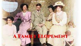 Learn English Through Story - A Family Elopement by H. G. Wells