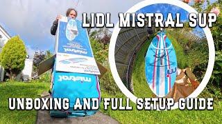 Lidl - Mistral Paddleboard - Unboxing - Overview - and ULTIMATE setup guide! LIDL SUP