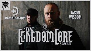 Jason Wisdom of Death Therapy (ex-Becoming the Archetype) | The KingdomCore Podcast: Episode 007