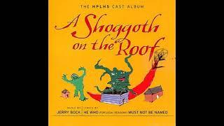 A Shoggoth on the Roof (Full Lovecraftian Musical)