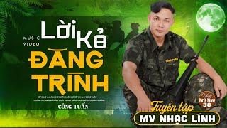 MV LỜI KẺ ĐĂNG TRÌNH - Liên Khúc Nhạc Lính 1975 | CÔNG TUẤN NHẠC VÀNG BẤT HỦ VƯỢT THỜI GIAN